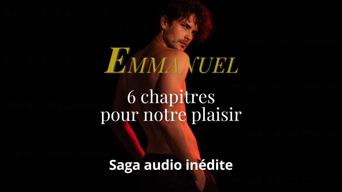 Emmanuel : une saga audio gay inédite